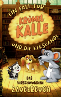 verschwundene Zauberbuch - Ein Fall für Krümel Kalle und die Keksbande