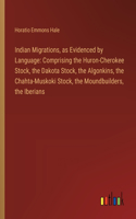 Indian Migrations, as Evidenced by Language
