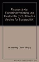 Finanzmarkte, Finanzinnovationen Und Geldpolitik