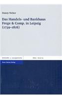 Das Handels- Und Bankhaus Frege & Comp. in Leipzig (1739-1816)