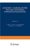 Leukosen - Leukoblastome Mycosis Fungoides Lymphogranulomatose