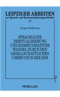 Sprachliche Deritualisierung Und Kommunikativer Wandel Durch Den Gesellschaftlichen Umbruch in Der Ddr