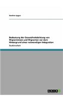 Bedeutung der Gesundheitsbildung von Migrantinnen und Migranten vor dem Hintergrund einer notwendigen Integration