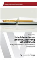 Schulabsentismus Schulverweigerung Schulabbruch