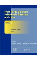From Parity Violation to Hadronic Structure and More