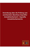 Verordnung über die Prüfung zum anerkannten Abschluss Geprüfter Immobilienfachwirt / Geprüfte Immobilienfachwirtin