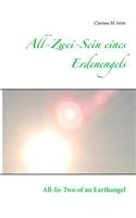 All-Zwei-Sein eines Erdenengels: All-In-Two of an Earthangel