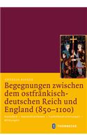 Begegnungen Zwischen Dem Ostfrankisch-Deutschen Reich Und England (850-1100)