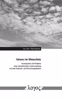 Fairness Im Klimaschutz: Ansatzpunkte Und Probleme Einer Internationalen Lastenverteilung Zwischen Industrie- Und Entwicklungslandern