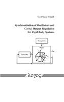Synchronization of Oscillators and Global Output Regulation for Rigid Body Systems