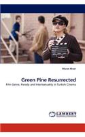 Green Pine Resurrected