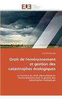 Droit de l'Environnement Et Gestion Des Catastrophes �cologiques: (Omn.Univ.Europ.)