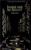 Immer nur bei Nacht
