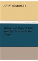 Memoir and Diary of John Yeardley, Minister of the Gospel