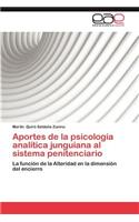 Aportes de La Psicologia Analitica Junguiana Al Sistema Penitenciario: (Spanish)