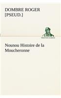 Nounou Histoire de la Moucheronne