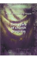 Two Years of Church Progress