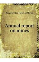 Annual report on mines: (English)