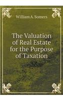 The Valuation of Real Estate for the Purpose of Taxation