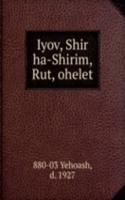 Iyov, Shir ha-Shirim, Rut, ohelet