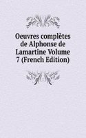 Oeuvres completes de Alphonse de Lamartine Volume 7 (French Edition)