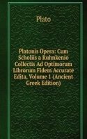Platonis Opera: Cum Scholiis a Ruhnkenio Collectis Ad Optimorum Librorum Fidem Accurate Edita, Volume 1 (Ancient Greek Edition)