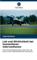Lob und Wirklichkeit bei humanitären Interventionen