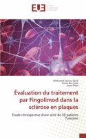 Évaluation du traitement par Fingolimod dans la sclérose en plaques