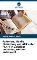 Faktoren, die die Einhaltung von ART unter PLHIV in Zanzibar betreffen, werden untersucht