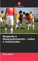 Desporto e Desenvolvimento: redes e instituições