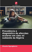 Prevalência e diagnóstico de afecções oculares em cães no sudoeste da Nigéria