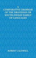 A Comparative Grammar of The Dravidian Or South-Indian Family of Languages