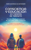 Consciencia Y Educación En Tiempos de Tránsito