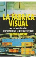 La F brica Visual: Metodos visuales para mejorar la productividad