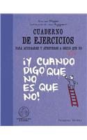 Cuaderno de Ejercicios Para Afirmarse y Atreverse a Decir Al Fin Que No