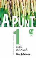 A punt. Curs de catala. Llibre de l'alumne, 1