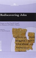 Rediscovering John: Essays on the Fourth Gospel in Honour of Frederic Manns