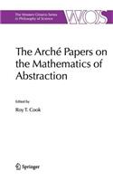 Arché Papers on the Mathematics of Abstraction