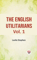 English Utilitarians Vol. 1