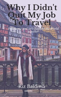 Why I Didn't Quit My Job to Travel