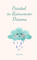 Painted in Rainwoven Dreams