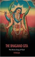 The Bhagavad Gita: The Divine Song of God
