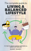 Complete Guide To Living A Balanced Lifestyle