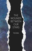 Wounds Between Our Stars
