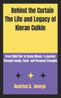 Behind the Curtain The Life and Legacy of Kieran Culkin: From Child Star to Emmy Winner: A Journey Through Family, Fame and Personal Triumphs