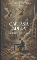 Cartas a Adela y otros Relatos