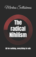 The radical Nihilism