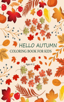 Hello Autumn Coloring Book For Kids Ages 4-12: Hello Autumn Coloring Book For Adults