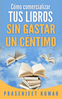 Cómo comercializar tus libros sin gastar un céntimo