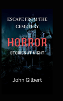 Escape from the cemetery: Horror Stories at Night